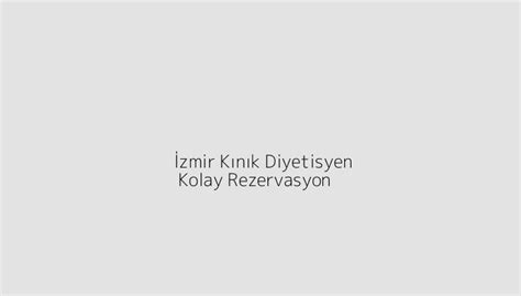 Zmir K N K Diyetisyen Kolay Rezervasyon Blog Kolay Rezervasyon