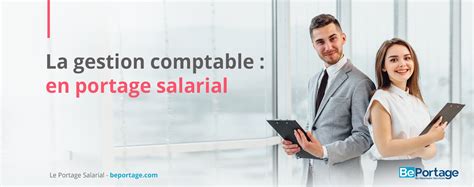 Facilitez Votre Gestion Comptable Avec Le Portage Salarial Beportage