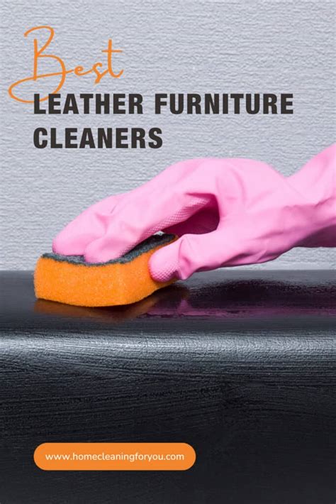 Top 15 Best Leather Furniture Cleaners To Buy With Reviews 2022