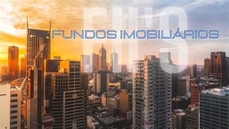 Como Investir Em Fiis Entenda Como Funciona Os Fundos Imobili Rios