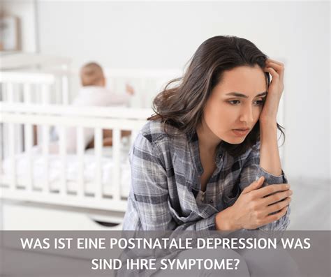 Postnatale Depression Symptome Und Therapiem Glichkeiten