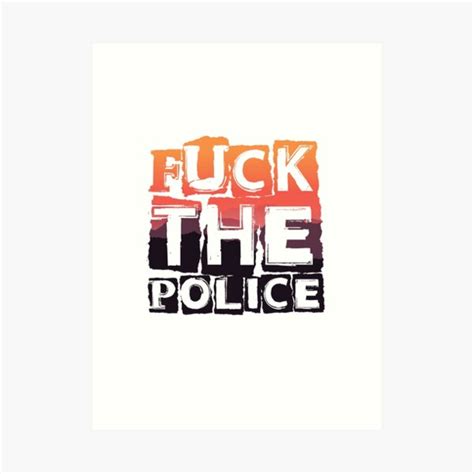Fuck The Police Art Prints Redbubble