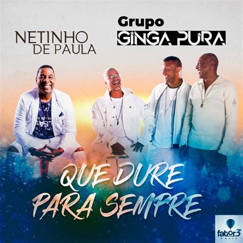 Que Dure Para Sempre Singleby Grupo Ginga Pura Spotify