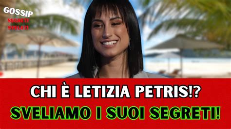 CHI E LETIZIA PETRIS SVELIAMO I SEGRETI DELLA SUA VITA YouTube