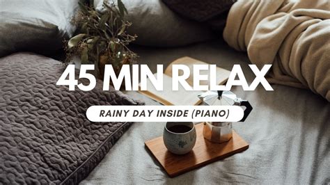 Unwind Your Soul With 45 Minutes Of Heavenly Piano Melodies Ultimate