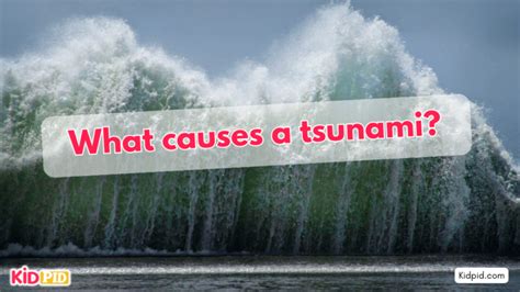 What causes a tsunami? - Kidpid