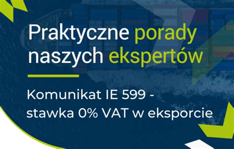 Zerowa Stawka VAT W Eksporcie Komunikat IE 599 Nautiqus Food Logistics