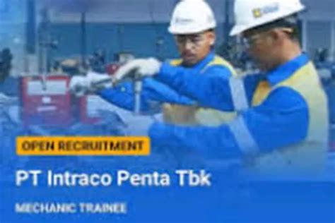 Tersedia Posisi Loker Terbaru Di Tambang Pt Intraco Penta Tbk Untuk