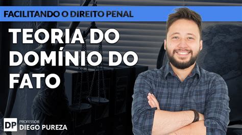 Teoria Do Dom Nio Do Fato Facilitando O Direito Penal Youtube