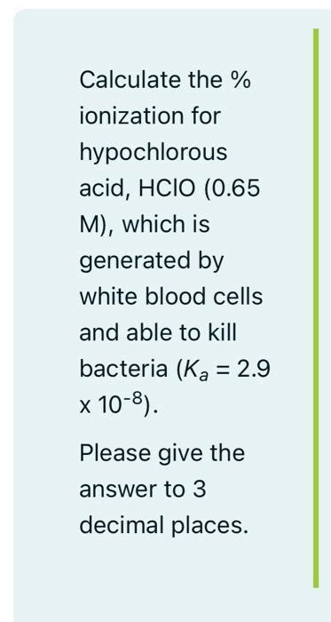 Solved Calculate The Ionization For Hypochlorous Acid Chegg