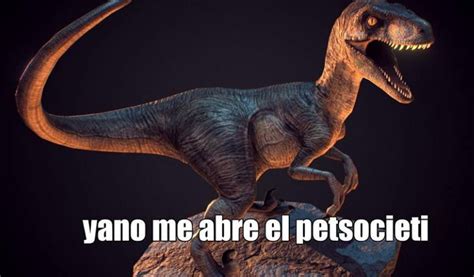 Memes De Dinosaurios Groseros V Momazos Amino