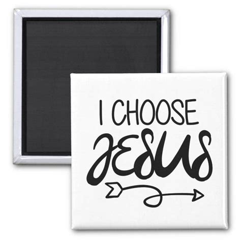 Choose Jesus Art Gospel Graphics Christian Art Quo Magnet Zazzle