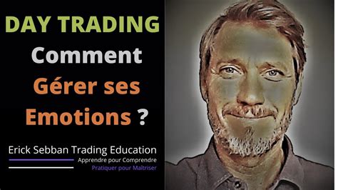 Day Trading Comment G Rer Ses Motions Youtube