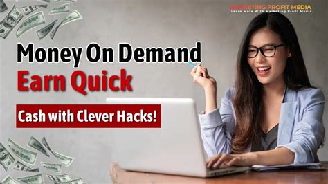 Money On Demand: Earn Quick Cash with Clever Hacks! - Marketing Profit ...