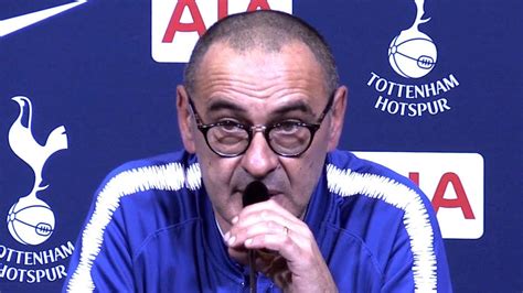 Tottenham 3 1 Chelsea Maurizio Sarri Full Post Match Press Conference