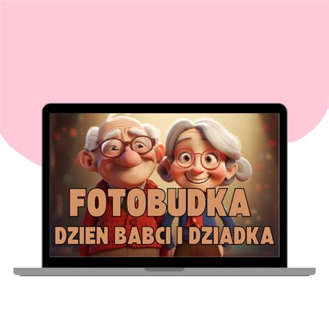 Fotobudka Dzie Babci I Dziadka Dla Nauczyciela Online