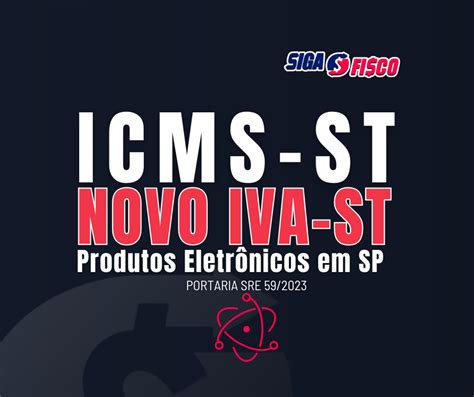 Icms St Sp Divulga Novo Iva St Para Produtos Eletr Nicos