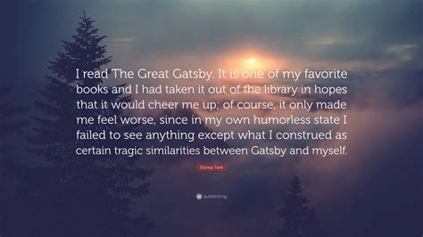 Donna Tartt Quote I Read The Great Gatsby It Is One Of My Favorite