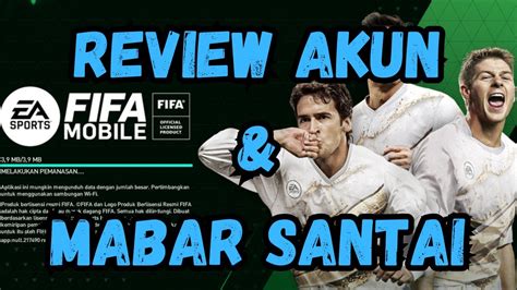 GAS REVIEW AKUN SAMBIL MABAR SANTAI FIFA MOBILE INDONESIA YouTube