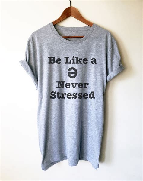 Be Like A Schwa Never Stressed Unisex Shirt Slp Shirt Etsy