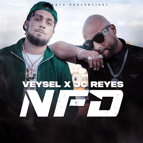 Veysel JC Reyes NFD Lyrics Genius Lyrics