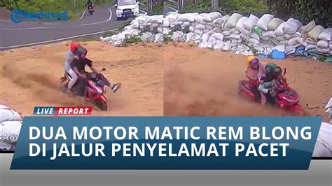 Hati Hati Dua Motor Matic Rem Blong Di Jalur Penyelamat Gotean Pacet