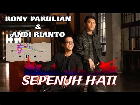 SEPENUH HATI RONY PARULIAN Feat ANDI RIANTO LIRIK LAGU COVER