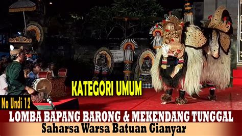 12 KATEGORI UMUM LOMBA BAPANG BARONG MEKENDANG TUNGGAL II Saharsa