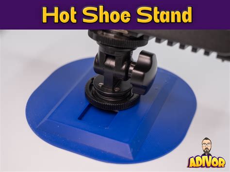 Hot Shoe Stand By Adivor Makerworld