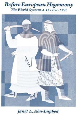 Janet Abu Lughod Before European Hegemony