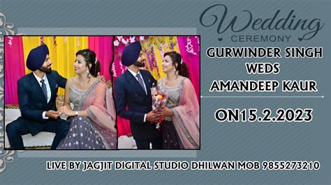 WEDDING CEREMONY OF GURWINDER SINGH WEDS AMANDEEP KAUR ON LIVE BY