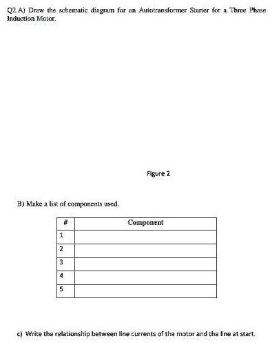 Solved Q A Draw The Schematic Diagram For An Autotransformer Starter