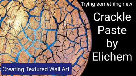 Crackle Paste By Elichem Textured Art Texture Art Textured Wall Art