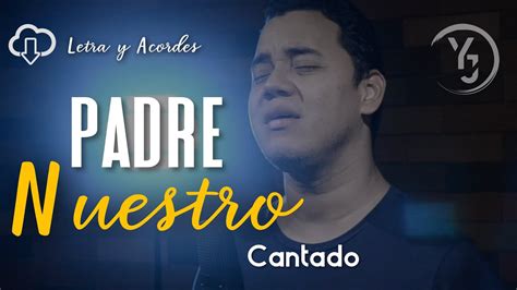 Padre Nuestro Cantado Letra y Acordes YULI Y JOSH MÚSICA CATÓLICA