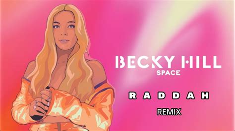 Becky Hill Space Raddah Remix YouTube