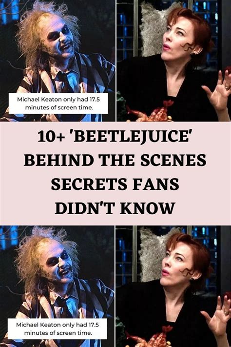 A Collage Of Photos With The Caption Saying 10 Beetlejuice Behind The Scenes Secrets Fans Didn