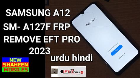 Samsung A12 Sm A127f Frp Remove Eft Pro By New Shaheen Mobiles Youtube