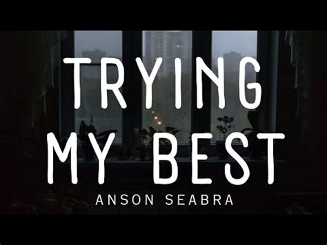 ANSON SEABRA Trying My Best LYRICS YouTube