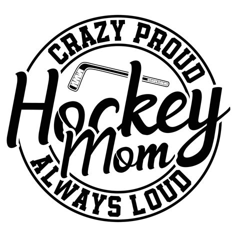 Hockey Mom Crazy Proud Always Loud Gift Hockey T Shirt Design