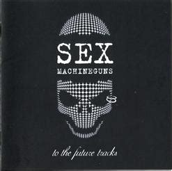 To The Future Tracks Sex Machineguns скачать в mp бесплатно слушать альбом целиком