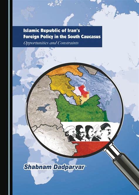 Islamic Republic Of Irans Foreign Policy In The South Caucasus