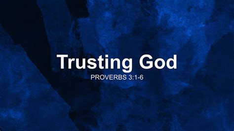 Trusting God Sermon By Sermon Research Assistant Proverbs 3 1 6