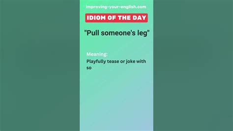 Pull Someones Leg Idiom Of The Day Youtube