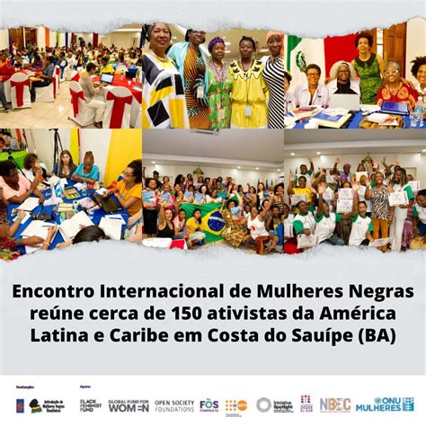 Odara Encontro Internacional De Mulheres Negras Re Ne Cerca De Ativistas Da Am Rica Latina
