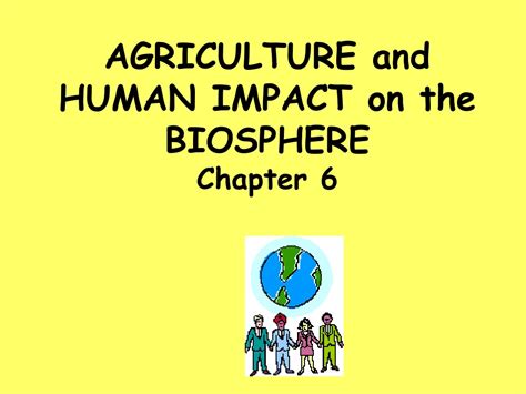 Ppt Agriculture And Human Impact On The Biosphere Chapter