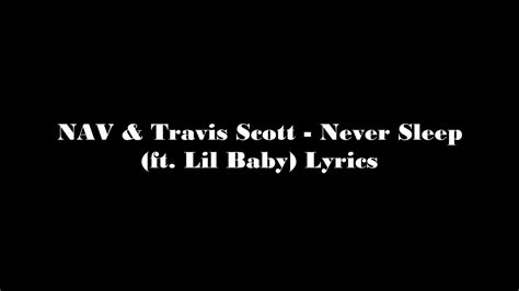 Nav And Travis Scott Never Sleep Ft Lil Baby Lyrics Youtube