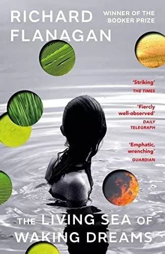 The Living Sea Of Waking Dreams Flanagan Richard De Flanagan Rich