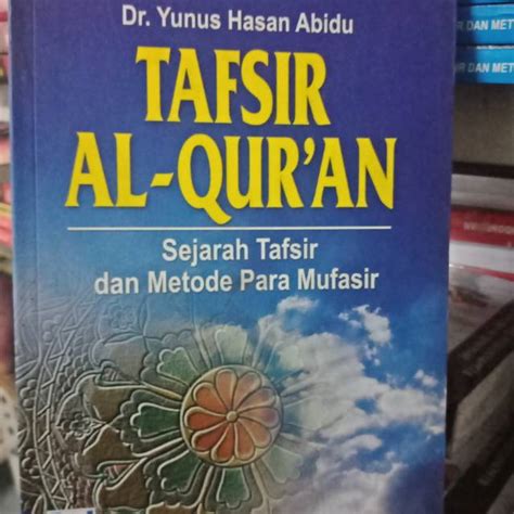 Jual Tafsir Al Quran Sejarah Tafsir Dan Metode Para Musafir Original