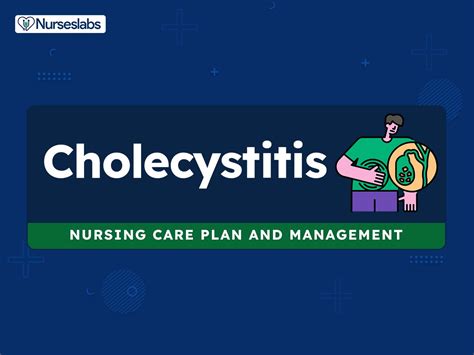 4 Cholecystitis And Cholelithiasis Nursing Care Plans Nurseslabs