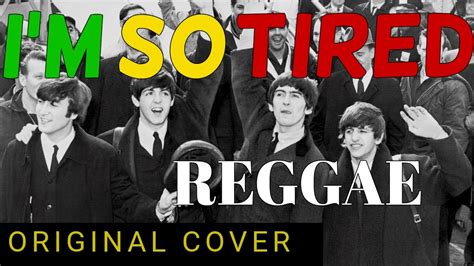 Im So Tired Beatles Reggae Cover Youtube